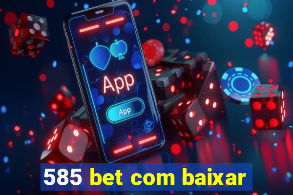 585 bet com baixar